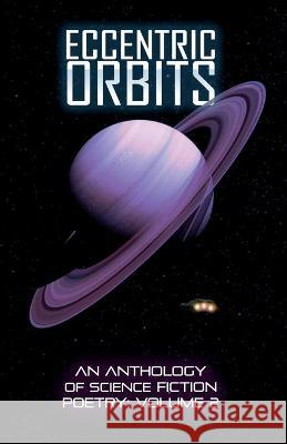 Eccentric Orbits: An Anthology Of Science Fiction Poetry, Volume 2 Ken Goudsward Wendy Va 9781989940204 Dimensionfold Publishing - książka
