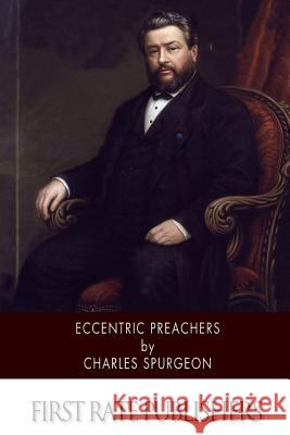 Eccentric Preachers Charles Spurgeon 9781502495877 Createspace - książka