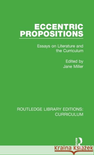 Eccentric Propositions: Essays on Literature and the Curriculum  9781138318915 Taylor and Francis - książka