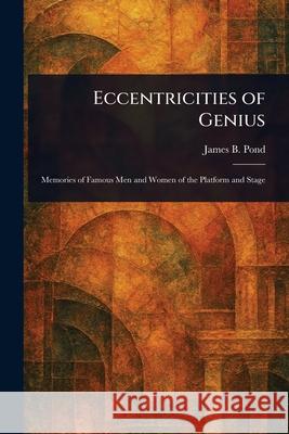 Eccentricities of Genius James B. (James Burton) Pond 9781025249636 Anson Street Press - książka
