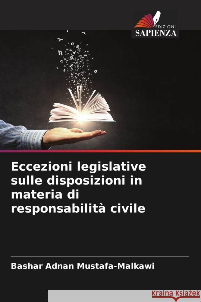 Eccezioni legislative sulle disposizioni in materia di responsabilit? civile Bashar Adnan Mustafa-Malkawi 9786207367511 Edizioni Sapienza - książka