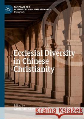 Ecclesial Diversity in Chinese Christianity  9783030730710 Springer International Publishing - książka