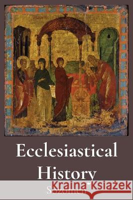 Ecclesiastical History Sozomen Chester D Hartranft  9781088152249 IngramSpark - książka