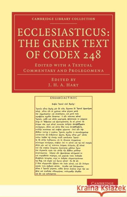 Ecclesiasticus: The Greek Text of Codex 248: Edited with a Textual Commentary and Prolegomena Hart, John Henry Arthur 9781108039727 Cambridge University Press - książka