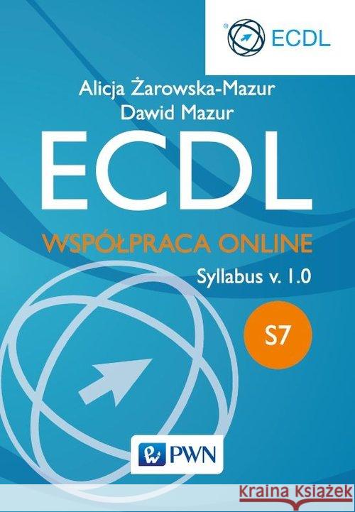 ECDL S7 Żarowska-Mazur Alicja Mazur Dawid 9788301179656 Wydawnictwo Naukowe PWN - książka