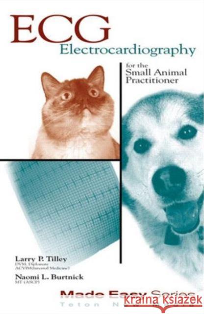 ECG for the Small Animal Practitioner Larry Tilley Naomi L. Burtnick  9781893441002 Teton NewMedia - książka