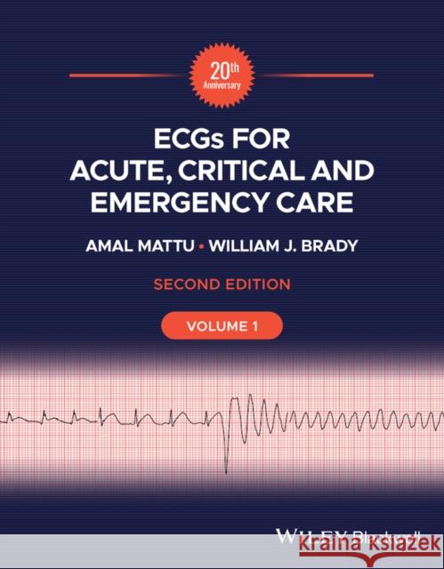 ECGs for Acute, Critical and Emergency Care, Volume 1, 20th Anniversary William J. Brady 9781119986164 Wiley - książka