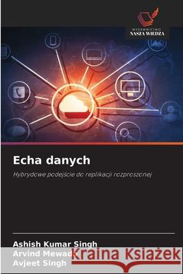 Echa danych Singh, Ashish Kumar, Mewada, Arvind, Singh, Avjeet 9786208799700 Wydawnictwo Nasza Wiedza - książka