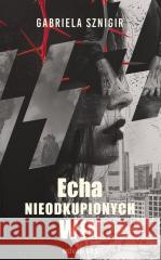 Echa nieodkupionych win Gabriela Sznigir 9788383737492 Novae Res - książka