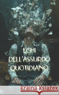 Echi dell'assurdo quotidiano Michele Scalini 9798335631662 Independently Published - książka