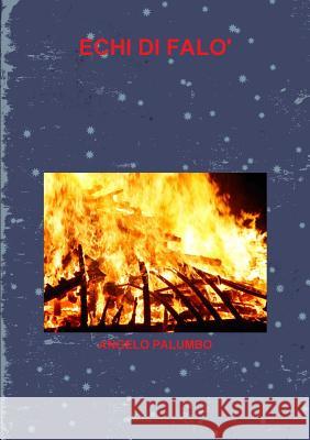 Echi Di Falo' Angelo Palumbo 9781291757866 Lulu.com - książka