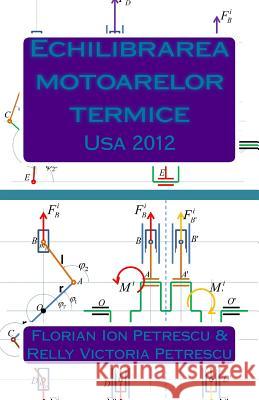 Echilibrarea Motoarelor Termice: USA 2012 Dr Florian Ion Petrescu 9781481129480 Createspace - książka