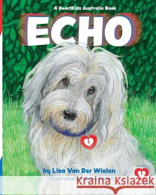 Echo Lisa Van Der Wielen Anne Farrell  9780645397901 Heart Kids - książka