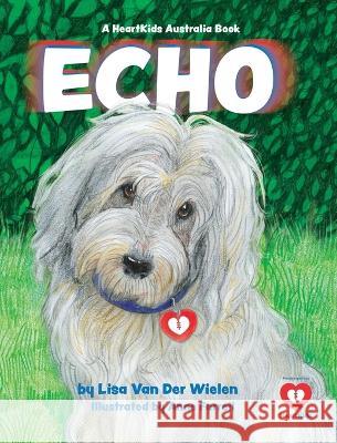Echo Lisa Van Der Wielen Anne Farrell  9780645397932 Heart Kids - książka