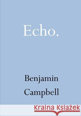 Echo Benjamin Campbell 9781326613846 Lulu.com - książka