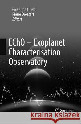 Echo - Exoplanet Characterisation Observatory Tinetti, Giovanna 9789402414158 Springer - książka