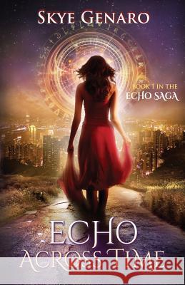 Echo Across Time: Book 1 in The Echo Saga Genaro, Skye 9780996597432 Brighid Publishing - książka