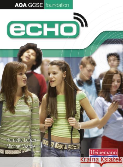 Echo AQA GCSE German Foundation Student Book Michael Wardle 9780435720346 Pearson Education Limited - książka