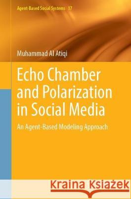 Echo Chamber and Polarization in Social Media Muhammad Al Atiqi 9789819917693 Springer Nature Singapore - książka