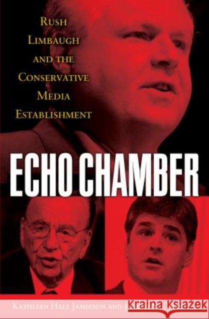 Echo Chamber: Rush Limbaugh and the Conservative Media Establishment Jamieson, Kathleen Hall 9780195398601 Oxford University Press, USA - książka