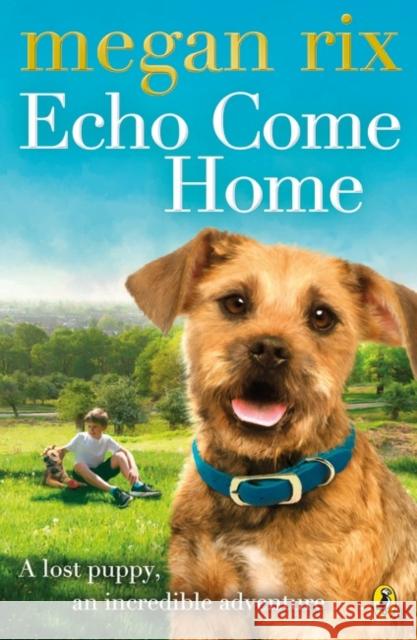 Echo Come Home Megan Rix 9780141357669 Penguin Random House Children's UK - książka