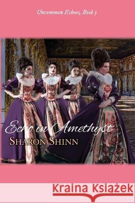 Echo in Amethyst Sharon Shinn 9781680681758 Ethan Ellenberg Literary Agency - książka