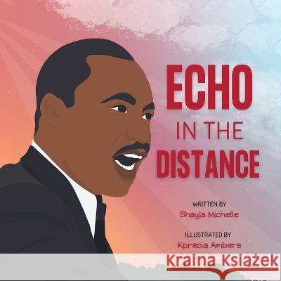 Echo In The Distance Shayla Michelle Kprecia Ambers  9781088041383 IngramSpark - książka