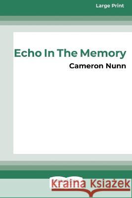 Echo in the Memory [16pt Large Print Edition] Cameron Nunn 9780369387646 ReadHowYouWant - książka