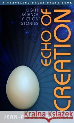 Echo of Creation Jean-Paul L. Garnier 9781387947652 Lulu.com - książka