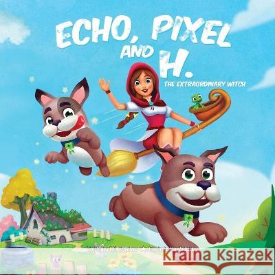 Echo, Pixel and H, the Extraordinary Witch L.H. Kronberg   9781739651213 Pixe Paws - książka