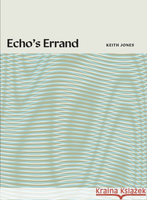 Echo's Errand Keith Jones 9781939568519 Black Ocean - książka