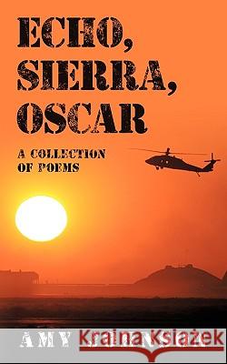 Echo, Sierra, Oscar: A Collection of Poems Johnson, Amy 9781449022907 Authorhouse - książka