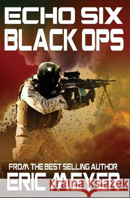 Echo Six: Black Ops Eric Meyer 9781909149113 Swordworks - książka