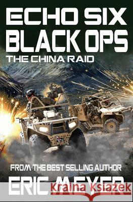 Echo Six: Black Ops 8 - The China Raid Eric Meyer 9781911092629 Swordworks - książka