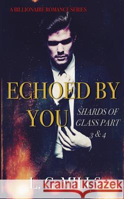 Echoed By You, Shards of Glass: Part 3 & 4 Mills, L. C. 9781542964296 Createspace Independent Publishing Platform - książka