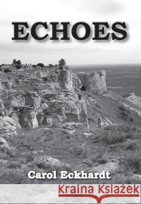 Echoes Carol Eckhardt 9781525501135 FriesenPress - książka