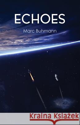 Echoes Marc Buhmann 9781536911336 Createspace Independent Publishing Platform - książka