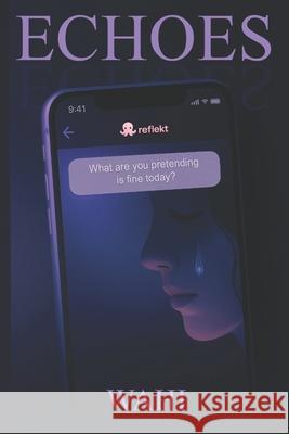 ECHOES - You Wrote the Truth. Then It Wrote Back. Wahidabi Sulaiman 9789819436200 Reflektrix Publishing - książka