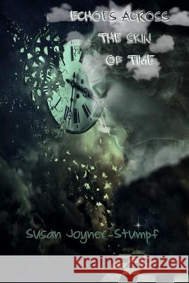 Echoes Across the Skin of Time Susan Joyner-Stumpf 9780359686087 Lulu.com - książka