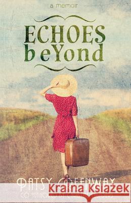 Echoes Beyond Patsy Greenway Christine Saunders 9781505579543 Createspace - książka