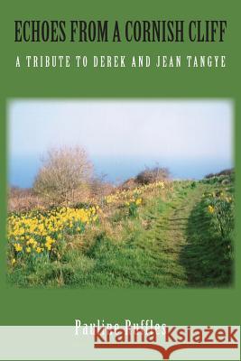 Echoes from a Cornish Cliff: A Tribute to Derek and Jean Tangye Pauline Ruffles 9781786230188 Grosvenor House Publishing Ltd - książka