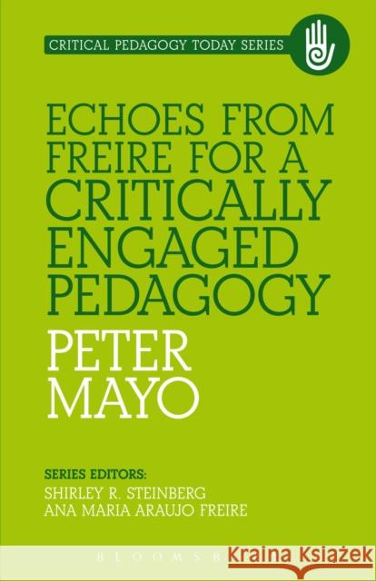 Echoes from Freire for a Critically Engaged Pedagogy Peter Mayo 9781441110855 Continuum - książka