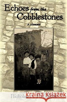 Echoes from the Cobblestones: A Memoir Kefalides, Nicholas A. 9781440143533 iUniverse.com - książka
