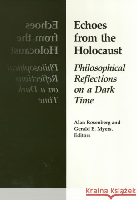 Echoes from the Holocaust: Philosophical Reflections on a Dark Time Rosenberg, Alan 9780877226864 Temple University Press - książka