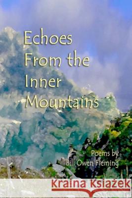 Echoes from the Inner Mountains Bill Owen Fleming 9781514626573 Createspace Independent Publishing Platform - książka