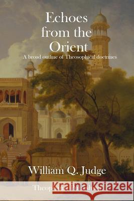 Echoes from the Orient William Q. Judge 9781979235556 Createspace Independent Publishing Platform - książka