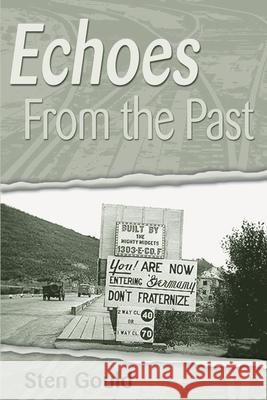 Echoes from the Past: Revisiting My World War II Journals Fifty Years Later Gould, Sten 9780595088928 Writer's Showcase Press - książka