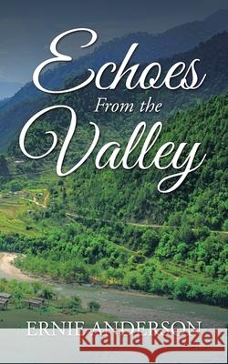 Echoes from the Valley Ernie Anderson 9781665532075 Authorhouse - książka