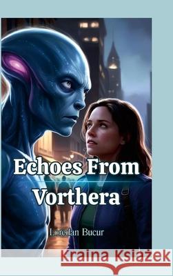 Echoes From Vorthera Loredan Bucur 9781257258932 Lulu.com - książka