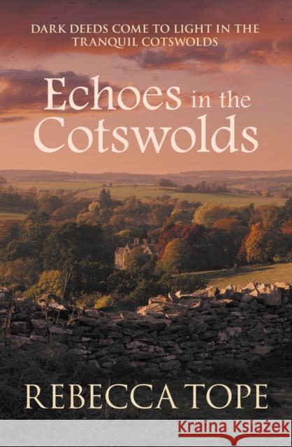 Echoes in the Cotswolds: The engrossing cosy crime series Rebecca (Author) Tope 9780749027322 Allison & Busby - książka
